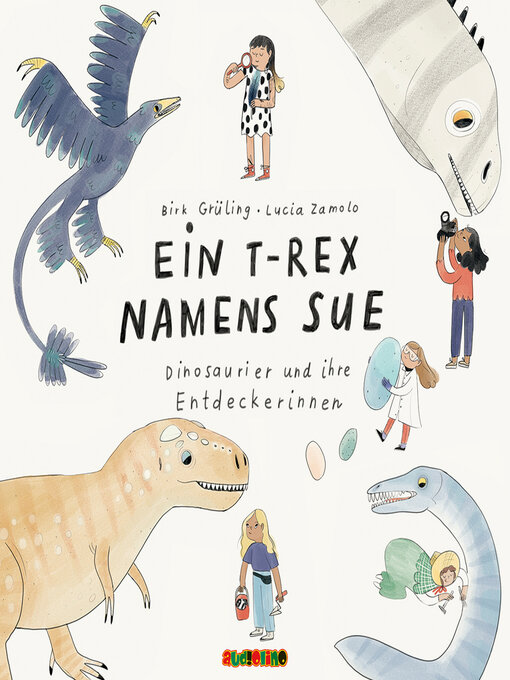 Title details for Ein T-Rex namens Sue--Dinosaurier und ihre Entdeckerinnen (Gekürzt) by Birk Grüling - Wait list